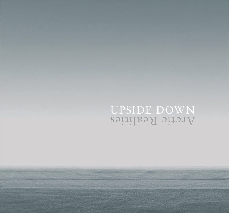 Upside Down: Arctic Realities