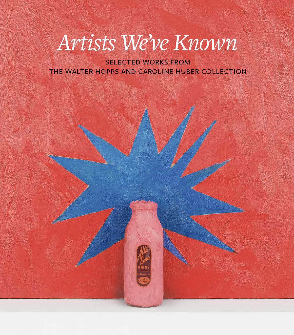 Artists We’ve Known: Selected Works from the Walter Hopps and Caroline Huber Collection