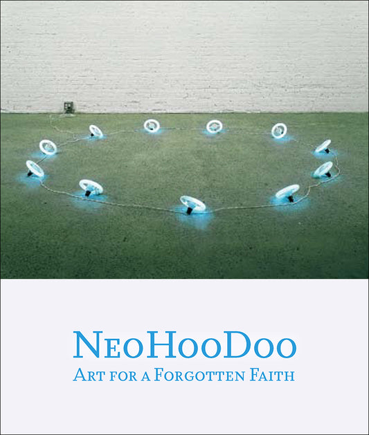 NeoHooDoo: Art for a Forgotten Faith