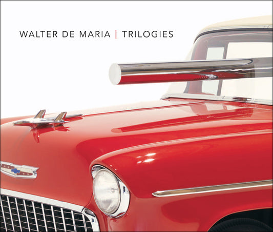 Walter De Maria: Trilogies