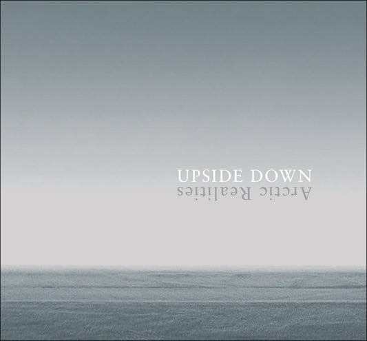 Upside Down: Arctic Realities