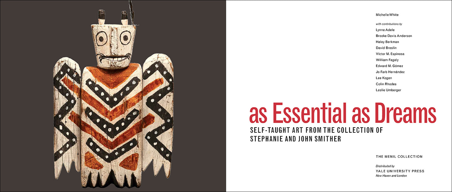 As Essential as Dreams: Self-Taught Art from the Collection of Stephanie and John Smither